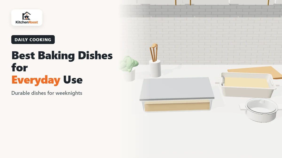 Best baking dish for everyday use in an American kitchen
